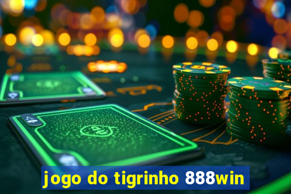 jogo do tigrinho 888win